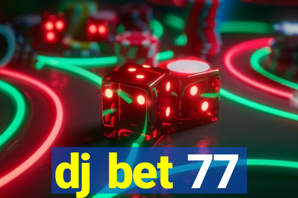 dj bet 77